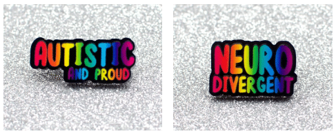 Autism pins - autistic and proud, neurodivergent.