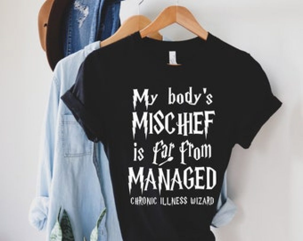 Harry Potter chronic illness t-shirt - my body's mischief is far from managed.