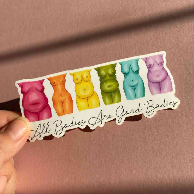 All bodies are good bodies sticker.