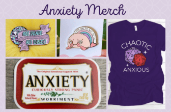 Anxiety merch - shirts, stickers, pins, hats, and more. Image features a collage including Chaotic Anxious t-shirt, It's OK not to be OK pin, All Panic No Disco pin, and Altoids parody anxiety sticker.