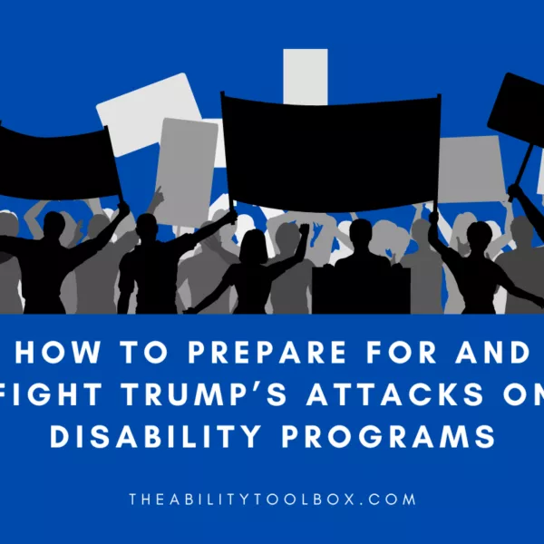 How to prepare for and fight Trump's attacks on disability programs